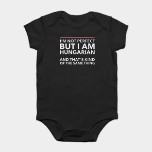 i am not perfect but i am hungarian Baby Bodysuit